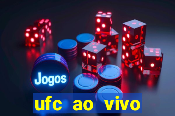 ufc ao vivo assistir online